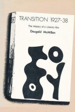 Review: Transition: The History of a Literary Era, 1927 1938 by Dougald McMillan